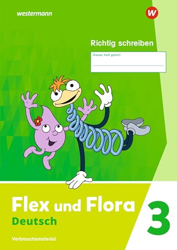 Flex und Flora - Ausgabe 2021: Heft Richtig schreiben 3 (Druckschrift) Verbrauchsmaterial