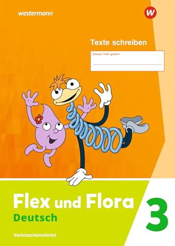 Flex und Flora - Ausgabe 2021: Heft Texte schreiben 3 (Druckschrift) Verbrauchsmaterial