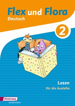 Flex und Flora 2. Lesen: Für die Ausleihe von Diesterweg / Westermann Bildungsmedien