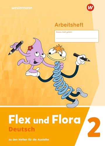 Flex und Flora - Ausgabe 2021: Arbeitsheft 2 Zu den Heften für die Ausleihe Flex und Flora - Ausgabe 2021: Arbeitsheft 2 Zu den Heften für die Ausleihe