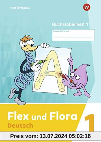 Flex und Flora - Ausgabe 2021: Buchstabenheft 1 DS