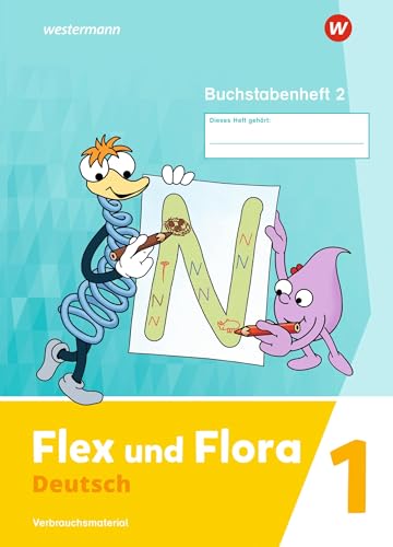 Flex und Flora - Ausgabe 2021: Buchstabenheft 2 (Druckschrift) Verbrauchsmaterial: Buchstabenheft 2 DS