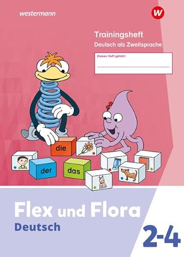 Flex und Flora - Ausgabe 2021: DaZ-Heft Trainingsheft Deutsch als Zweitsprache von Westermann Schulbuchverlag