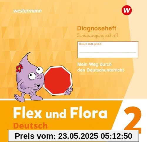 Flex und Flora - Ausgabe 2021: Diagnoseheft 2 (Schulausgangsschrift)