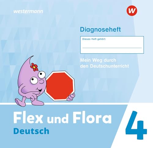 Flex und Flora - Ausgabe 2021: Diagnoseheft 4 (Druckschrift)
