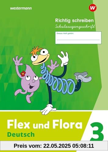 Flex und Flora - Ausgabe 2021: Heft Richtig schreiben 3 (Schulausgangsschrift) Verbrauchsmaterial