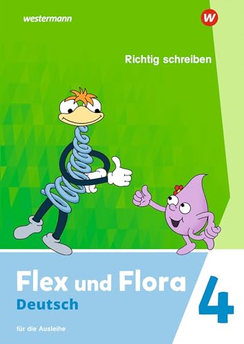 Flex und Flora - Ausgabe 2021: Heft Richtig schreiben 4 (Druckschrift) Für die Ausleihe