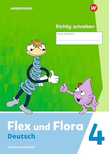Flex und Flora - Ausgabe 2021: Heft Richtig schreiben 4 (Druckschrift) Verbrauchsmaterial