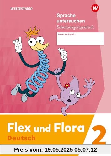 Flex und Flora - Ausgabe 2021: Heft Sprache untersuchen 2 (Schulausgangsschrift) Verbrauchsmaterial