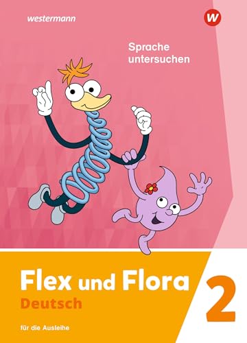Flex und Flora - Ausgabe 2021: Heft Sprache untersuchen 2 (Druckschrift) Für die Ausleihe