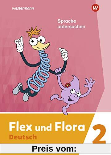 Flex und Flora - Ausgabe 2021: Heft Sprache untersuchen 2: Für die Ausleihe
