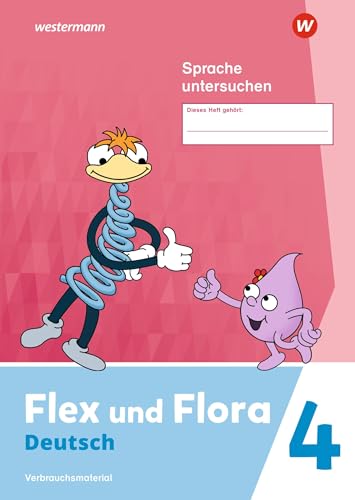 Flex und Flora - Ausgabe 2021: Heft Sprache untersuchen 4 (Druckschrift) Verbrauchsmaterial