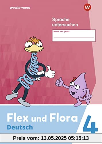 Flex und Flora - Ausgabe 2021: Heft Sprache untersuchen 4 Verbrauchsmaterial