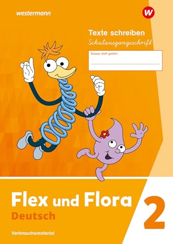Flex und Flora - Ausgabe 2021: Heft Texte schreiben 2 (Schulausgangsschrift) Verbrauchsmaterial