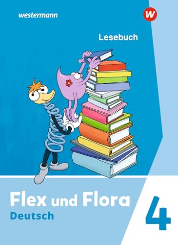 Flex und Flora - Ausgabe 2021: Lesebuch 4