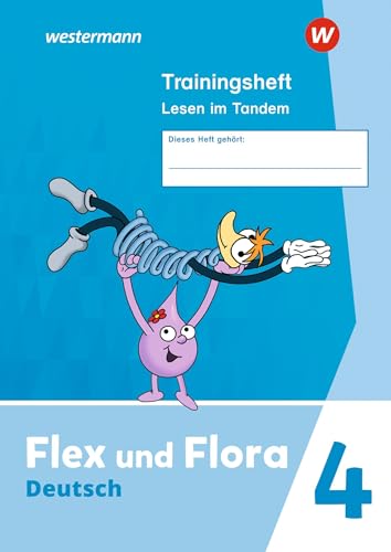 Flex und Flora - Ausgabe 2021: Trainingsheft Lesen im Tandem 4 von Westermann Schulbuchverlag