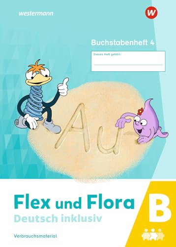 Flex und Flora - Deutsch inklusiv Ausgabe 2021: Buchstabenheft 4 inklusiv B (Druckschrift) von Westermann Bildungsmedien Verlag GmbH