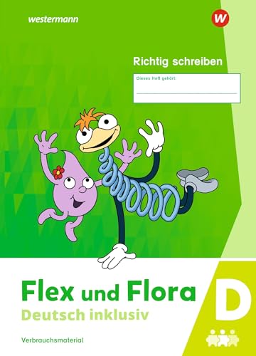 Flex und Flora - Deutsch inklusiv Ausgabe 2021: Heft Richtig schreiben inklusiv D
