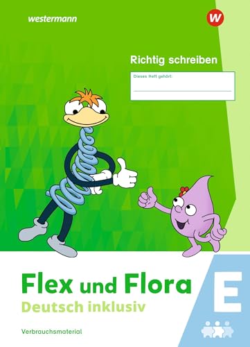 Flex und Flora - Deutsch inklusiv Ausgabe 2021: Richtig schreiben inklusiv E