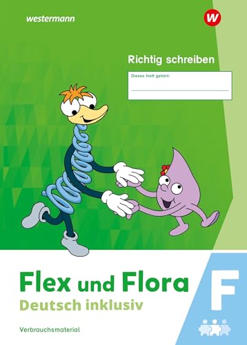 Flex und Flora - Deutsch inklusiv Ausgabe 2021: Richtig schreiben inklusiv F