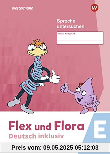 Flex und Flora - Deutsch inklusiv Ausgabe 2021: Sprache untersuchen inklusiv E