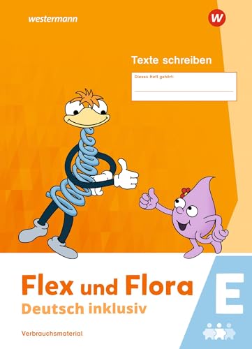 Flex und Flora - Deutsch inklusiv Ausgabe 2021: Texte Schreiben inklusiv E