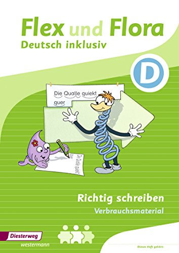 Flex und Flora - Deutsch inklusiv Ausgabe 2017: Heft Richtig schreiben inklusiv D (Flex und Flora - Deutsch inklusiv: Ausgabe 2013)