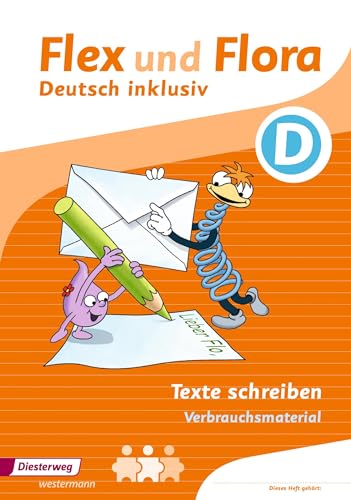 Flex und Flora - Deutsch inklusiv Ausgabe 2017: Heft Texte Schreiben inklusiv D (Flex und Flora - Deutsch inklusiv: Ausgabe 2013)