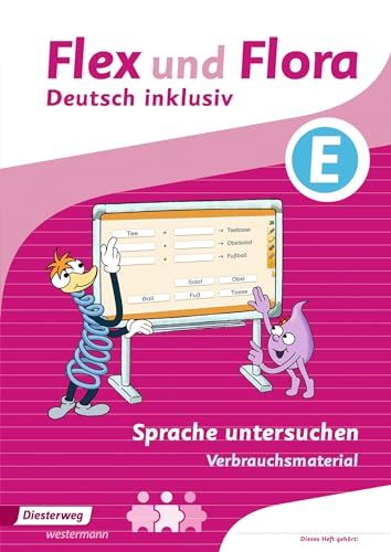 Flex und Flora - Deutsch inklusiv Ausgabe 2017: Sprache untersuchen inklusiv E (Flex und Flora - Deutsch inklusiv: Ausgabe 2013) Flex und Flora - Deutsch inklusiv Ausgabe 2017: Sprache untersuchen inklusiv E (Flex und Flora - Deutsch inklusiv: Ausgabe 2013)