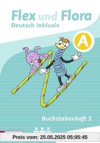 Flex und Flora - Zusatzmaterial: Buchstabenheft 3 inklusiv (A)
