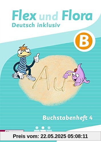 Flex und Flora - Zusatzmaterial: Buchstabenheft 4 inklusiv (B)