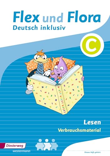 Flex und Flora - Deutsch inklusiv Ausgabe 2017: Lesen inklusiv C (Flex und Flora - Deutsch inklusiv: Ausgabe 2013) Flex und Flora - Deutsch inklusiv Ausgabe 2017: Lesen inklusiv C (Flex und Flora - Deutsch inklusiv: Ausgabe 2013)