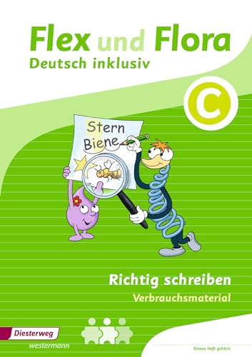 Flex und Flora - Deutsch inklusiv Ausgabe 2017: Heft Richtig schreiben inklusiv C (Flex und Flora - Deutsch inklusiv: Ausgabe 2013)