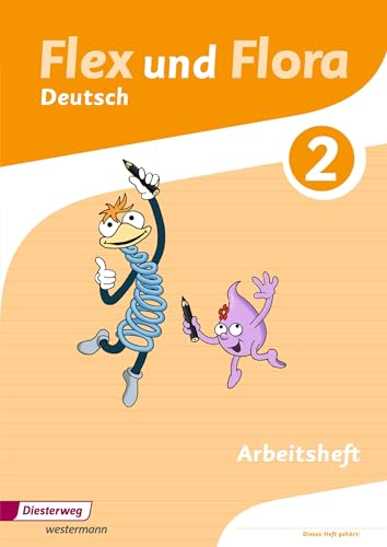 Flex und Flora - Ausgabe 2013: Arbeitsheft Deutsch 2 Für die Ausleihe