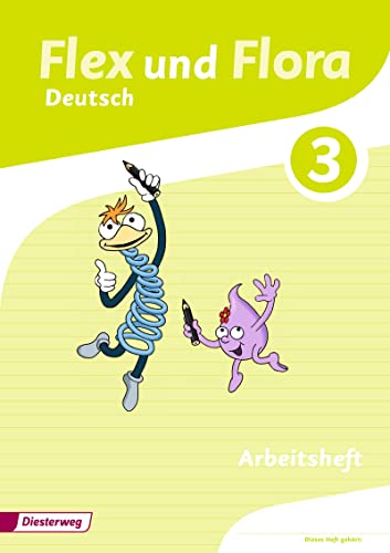 Flex und Flora - Ausgabe 2013: Arbeitsheft Deutsch 3 Für die Ausleihe