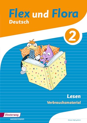 Flex und Flora: Heft Lesen 2: Verbrauchsmaterial (Flex und Flora: Ausgabe 2013)