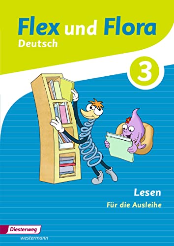 Flex und Flora - Ausgabe 2013: Heft Lesen 3 Für die Ausleihe Flex und Flora - Ausgabe 2013: Heft Lesen 3 Für die Ausleihe