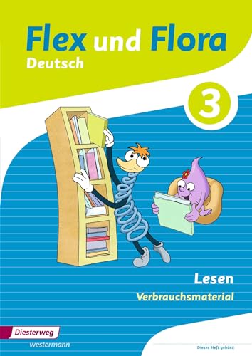 Flex und Flora - Ausgabe 2013: Heft Lesen 3 Verbrauchsmaterial