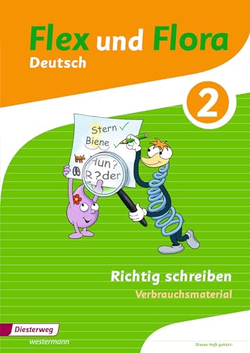 Flex und Flora: Heft Richtig schreiben 2: Verbrauchsmaterial (Flex und Flora: Ausgabe 2013)