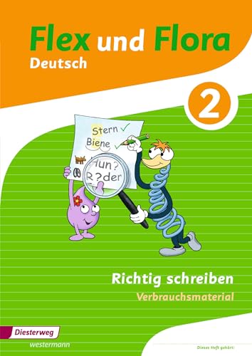 Flex und Flora: Heft Richtig schreiben 2: Verbrauchsmaterial (Flex und Flora: Ausgabe 2013) Flex und Flora: Heft Richtig schreiben 2: Verbrauchsmaterial (Flex und Flora: Ausgabe 2013)