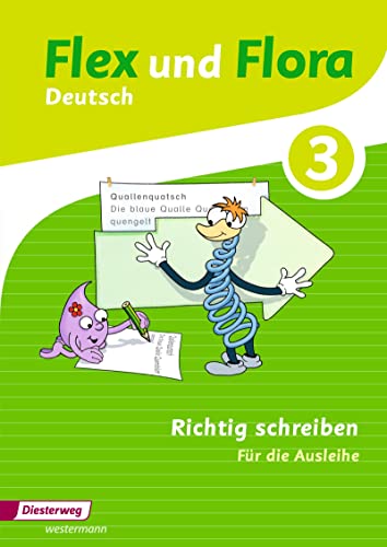 Flex und Flora - Ausgabe 2013: Heft Richtig schreiben 3 Für die Ausleihe