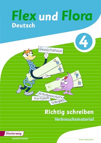 Flex und Flora - Ausgabe 2013: Heft Richtig schreiben 4 Verbrauchsmaterial Flex und Flora - Ausgabe 2013: Heft Richtig schreiben 4 Verbrauchsmaterial