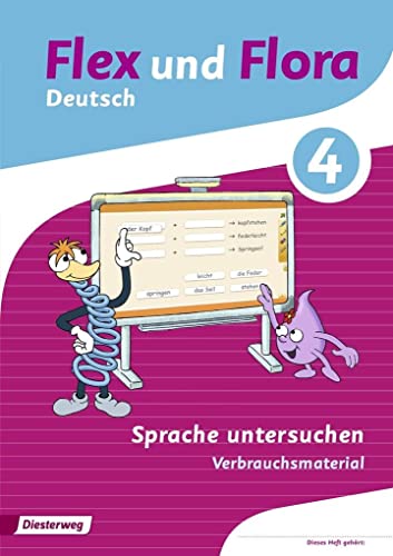 Flex und Flora: Heft Sprache untersuchen 4: Verbrauchsmaterial (Flex und Flora: Ausgabe 2013) von Westermann Bildungsmedien Verlag GmbH