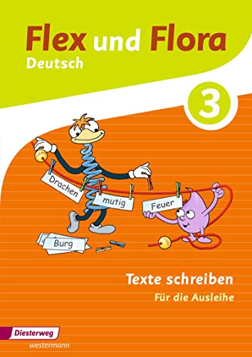 Flex und Flora - Ausgabe 2013: Heft Texte schreiben 3 Für die Ausleihe