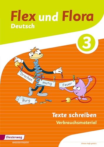 Flex und Flora: Heft Texte schreiben 3: Verbrauchsmaterial (Flex und Flora: Ausgabe 2013)