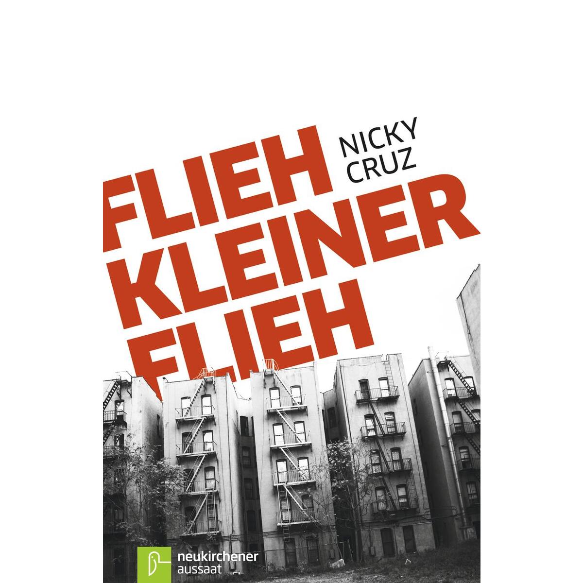 Flieh, Kleiner, flieh von Neukirchener Verlag