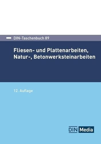 Fliesen- und Plattenarbeiten, Natur-, Betonwerksteinarbeiten - Buch mit E-Book (DIN-Taschenbuch) von DIN Media