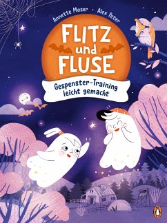 Flitz und Fluse - Gespenster-Training leicht gemacht von Penguin Junior