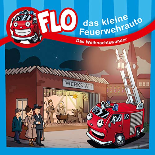 Das Weihnachtswunder: Flo - das kleine Feuerwehrauto