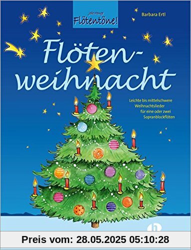 Flötenweihnacht: Leichte bis mittelschwere Weihnachtslieder für eine oder zwei Sopranblockflöten Flötenweihnacht: Leichte bis mittelschwere Weihnachtslieder für eine oder zwei Sopranblockflöten